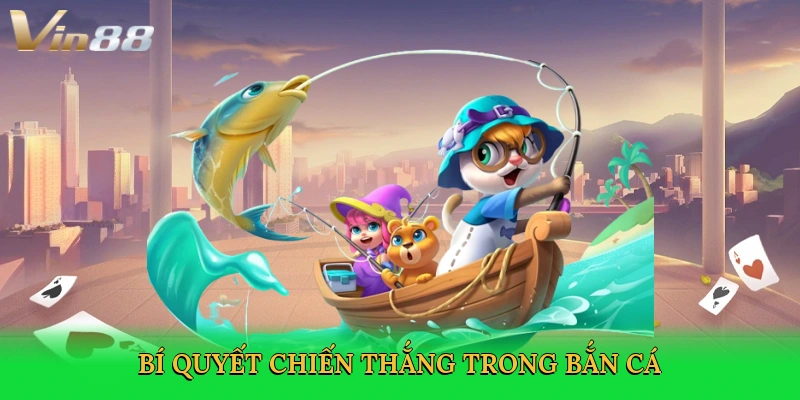 bi-quyet-chien-thang-trong-ban-ca-4