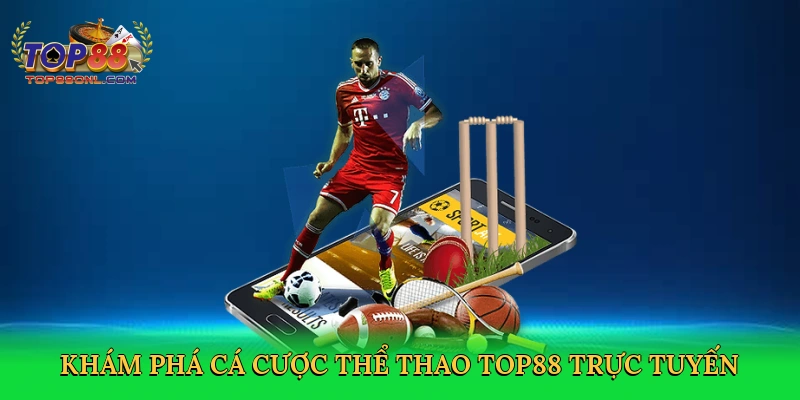 Thể Thao Top88 – Đỉnh Cao Cá Cược Thể Thao Trực Tuyến
