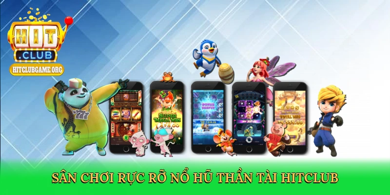 san-choi-ruc-ro-no-hu-than-tai-hitclub-2