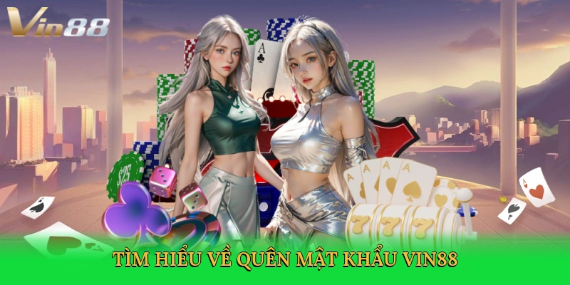 tim-hieu-ve-quen-mat-khau-vin88-2