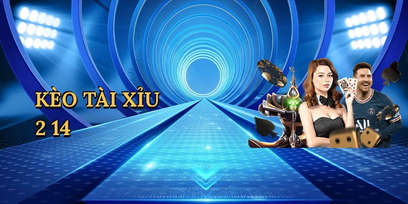 Kèo tài xỉu 2 1/4